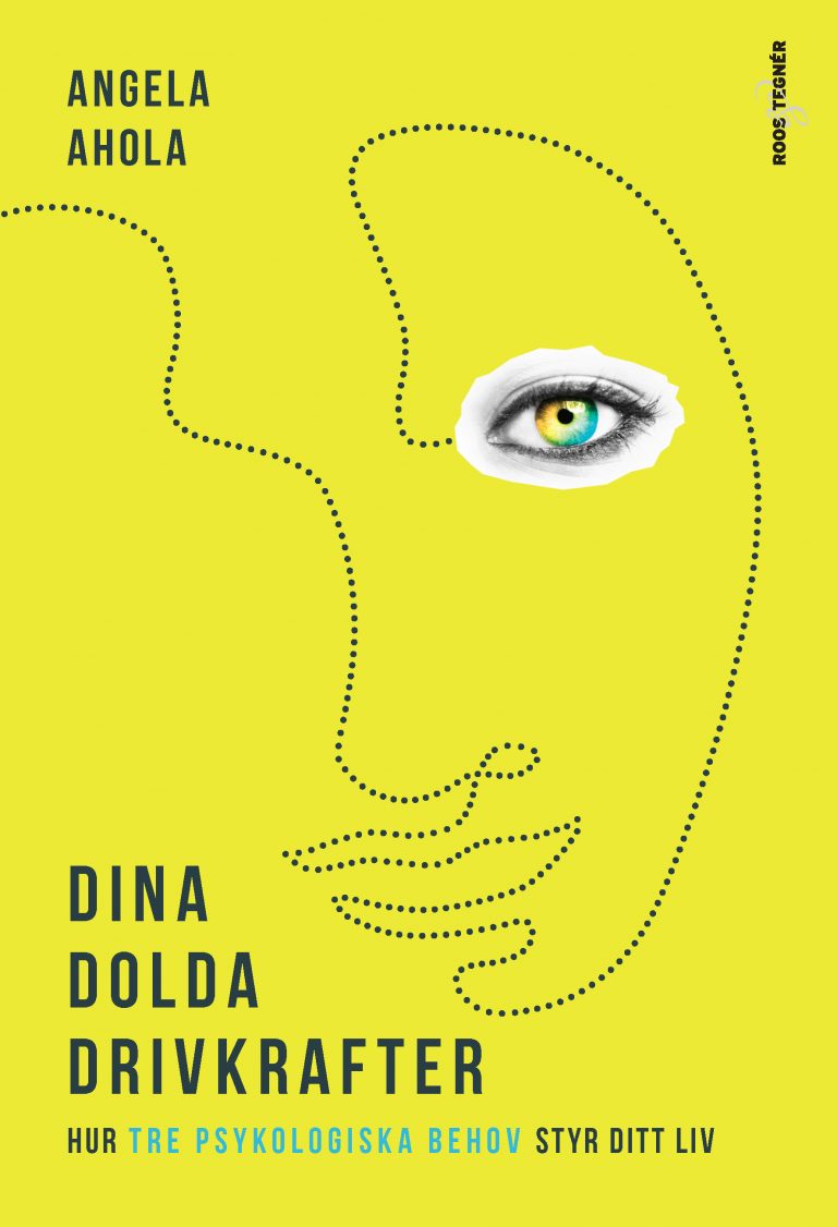 Dina dolda drivkrafter av Angela Ahola